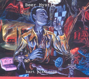 Bart Plantenga, The Beer Mystic - cover by David Sandlin